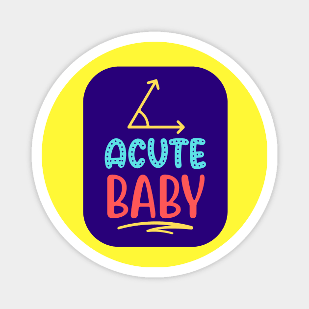 Acute Baby | Funny Kids Magnet by KidsKingdom